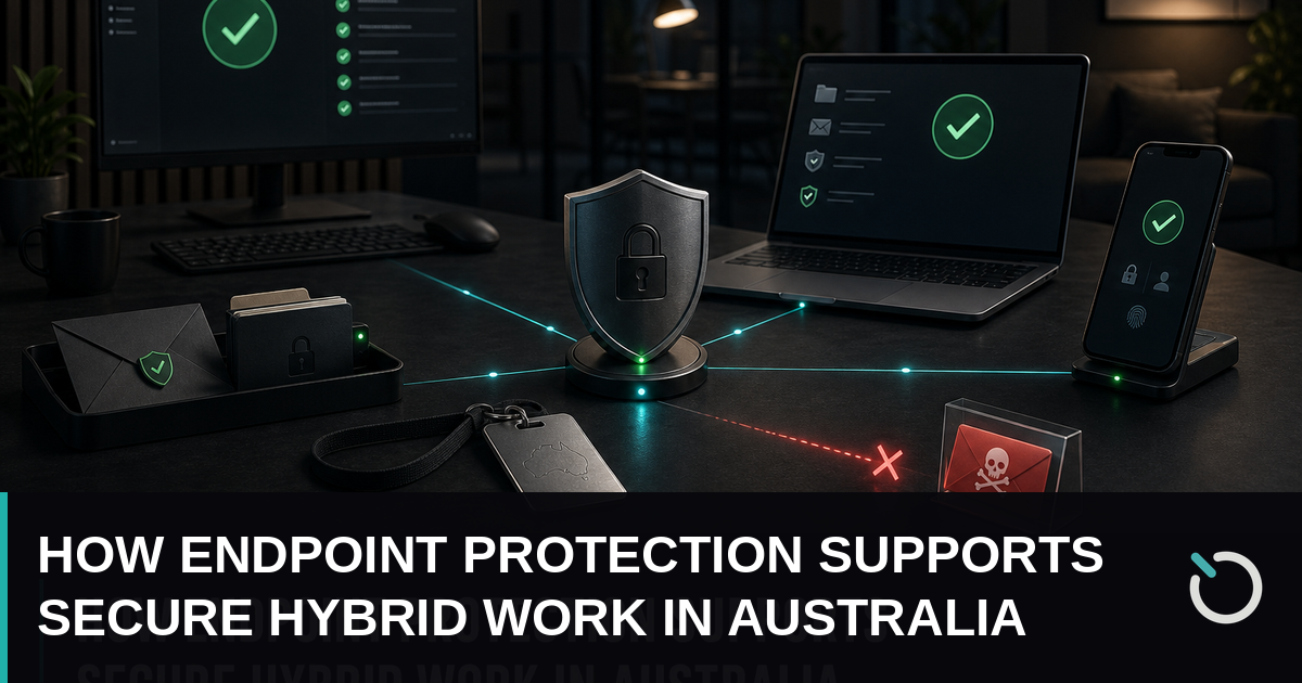 Editorial technology image for: How Endpoint Protection Supports Secure Hybrid Work in Australia